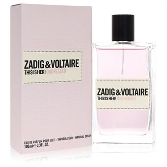 This is Her Undressed by Zadig & Voltaire - Eau De Parfum Spray 100 ml - naisille